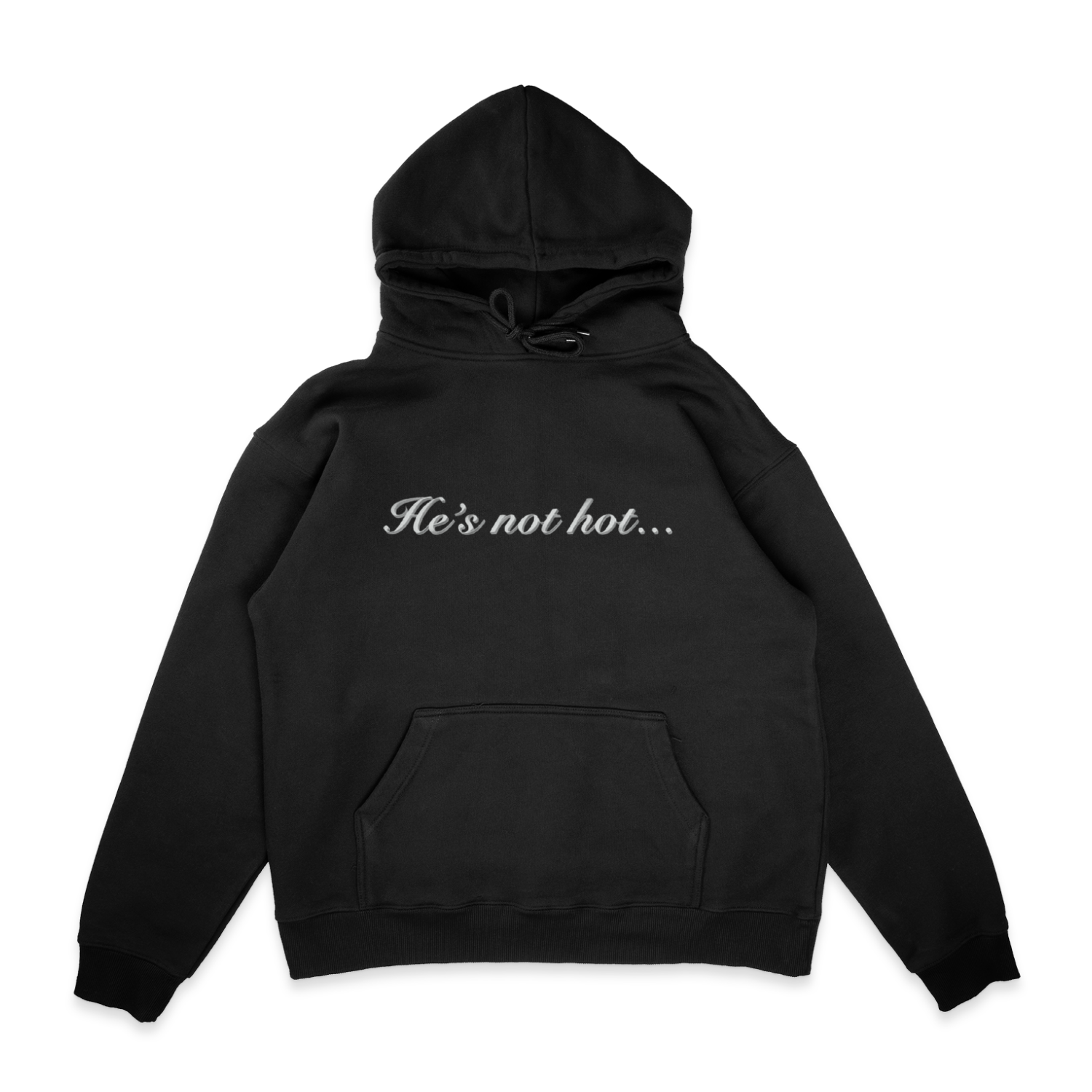 He's Not Hot, You're Just Ovulating Hoodie