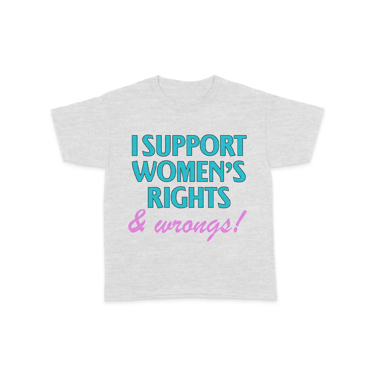 I Support Women's Rights & Wrongs Tee