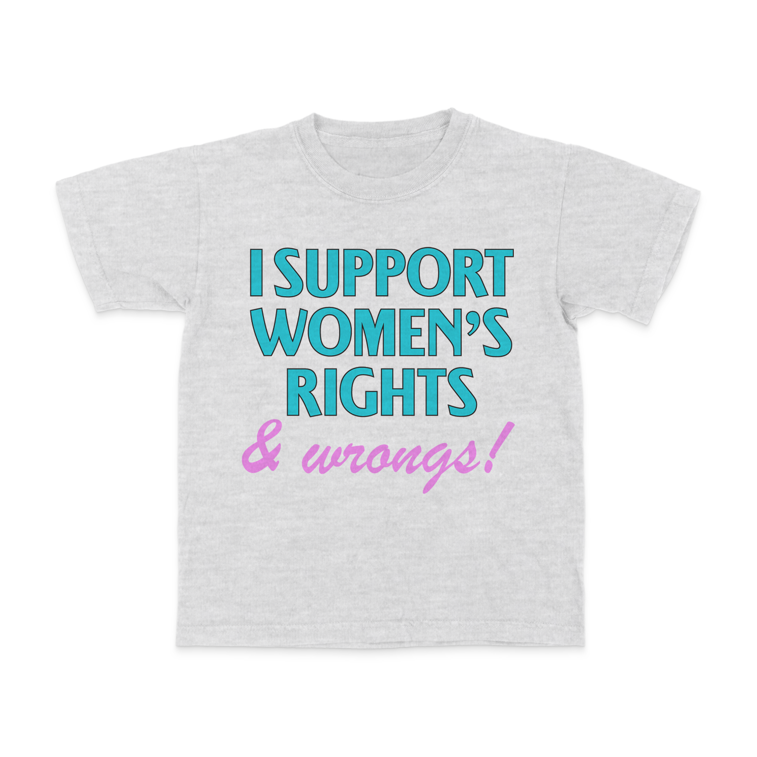 I Support Women's Rights & Wrongs Baby Tee