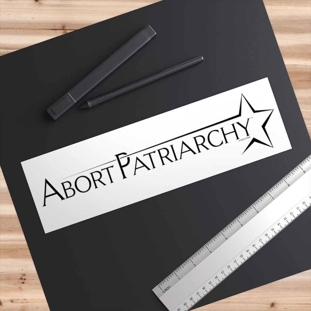 Abort Patriarchy Bumper Sticker (Black/White)